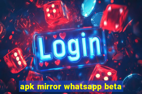 apk mirror whatsapp beta